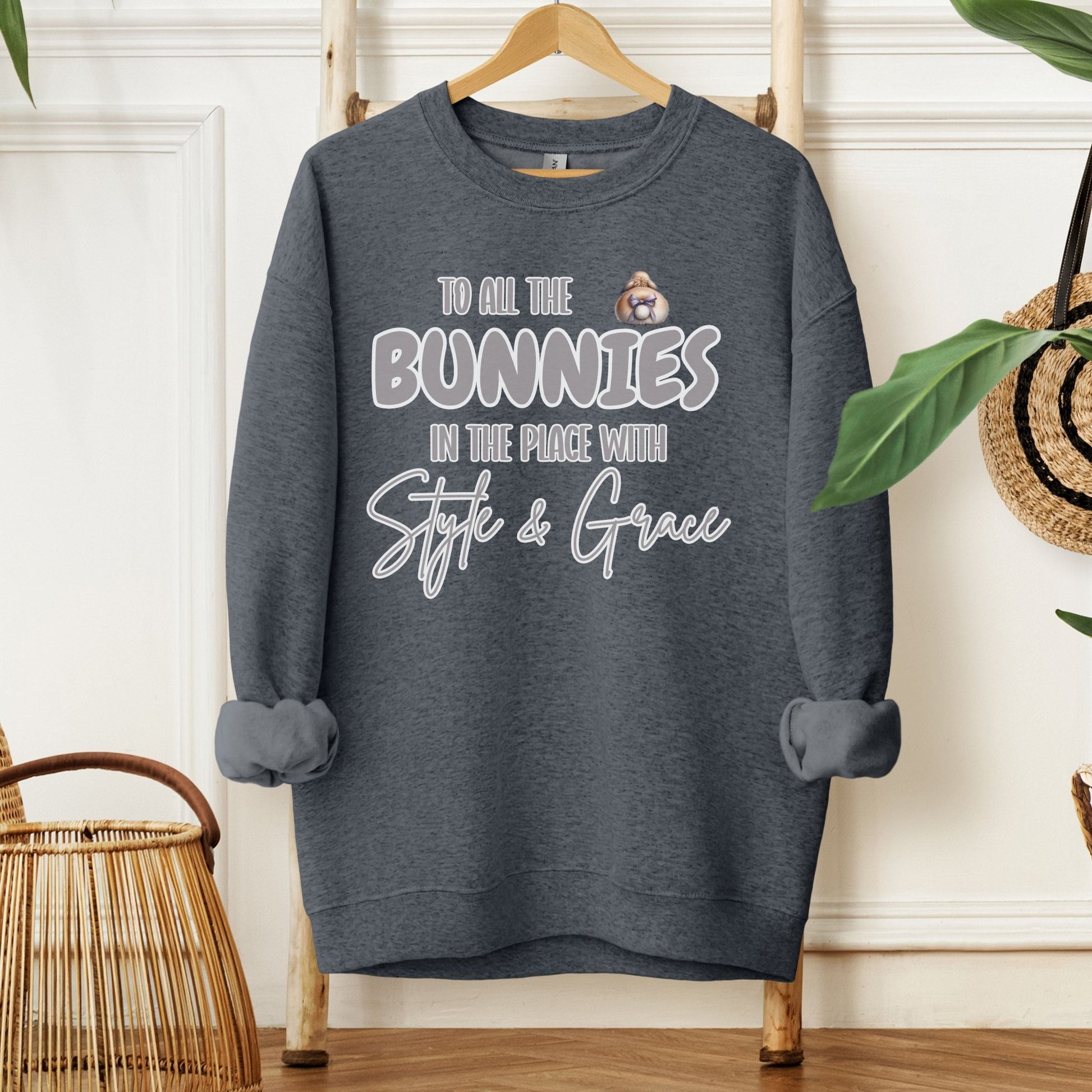 To All the Bunnies with Style and Grace Unisex Sweatshirt - Chester & Co.