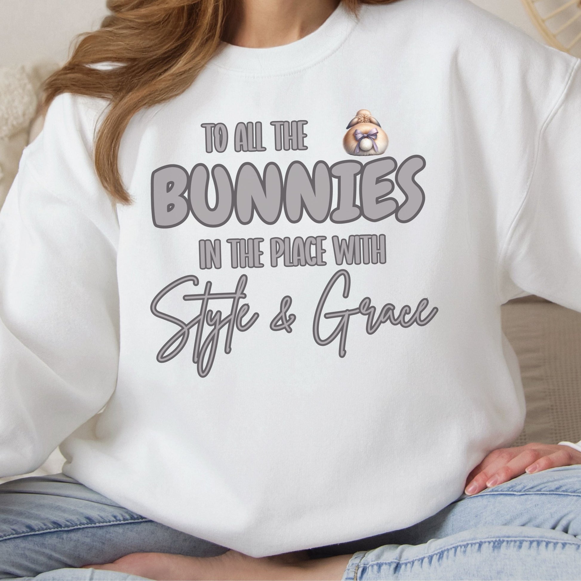 To All the Bunnies with Style and Grace Unisex Sweatshirt - Chester & Co.