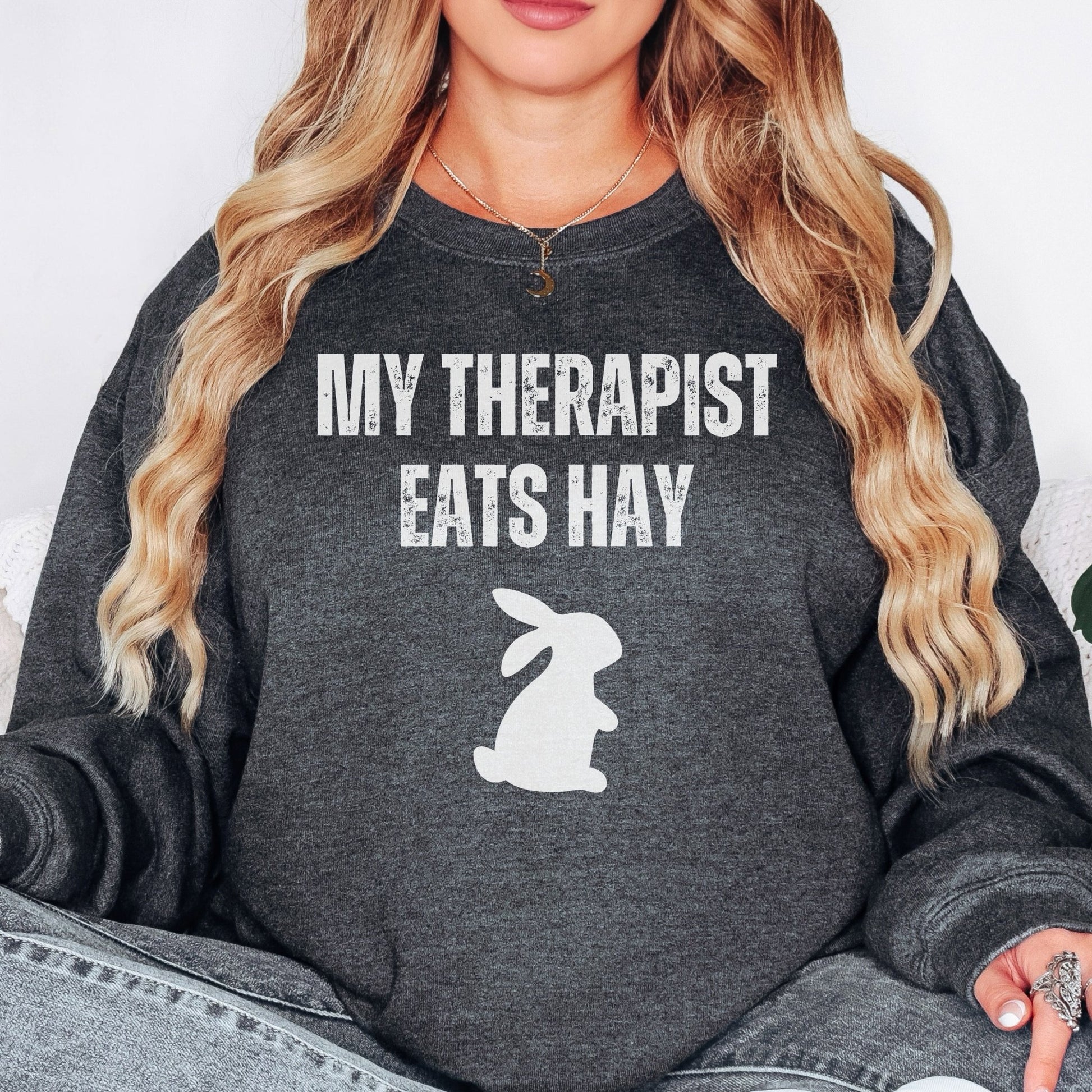 My Therapist Eats Hay Unisex Sweatshirt - Chester & Co.