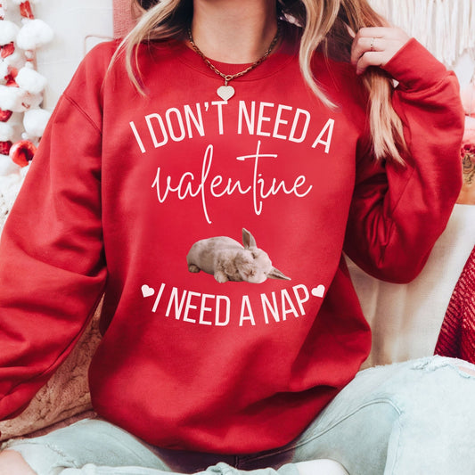 I Don't Need a Valentine Unisex Sweatshirt - Chester & Co.