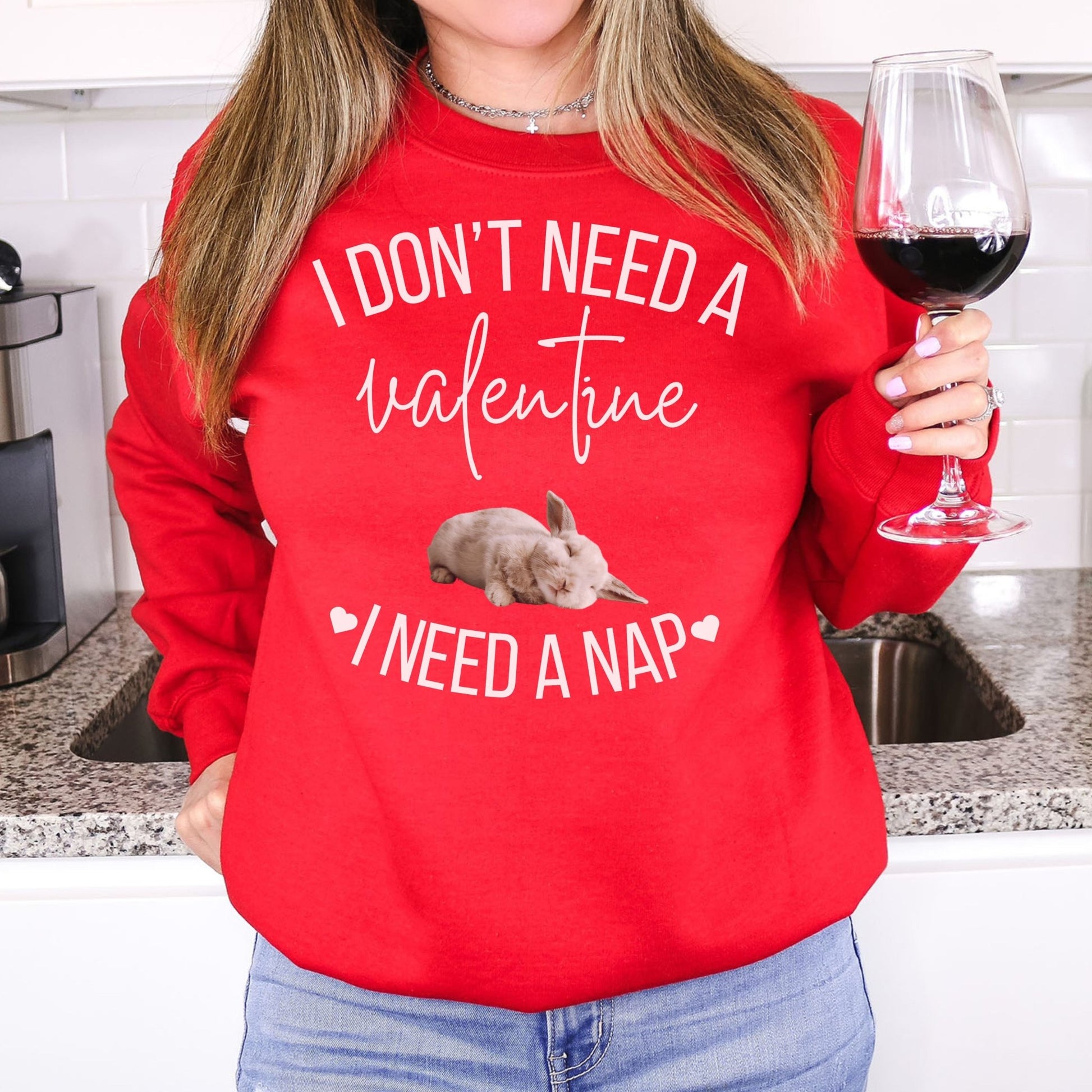 I Don't Need a Valentine Unisex Sweatshirt - Chester & Co.