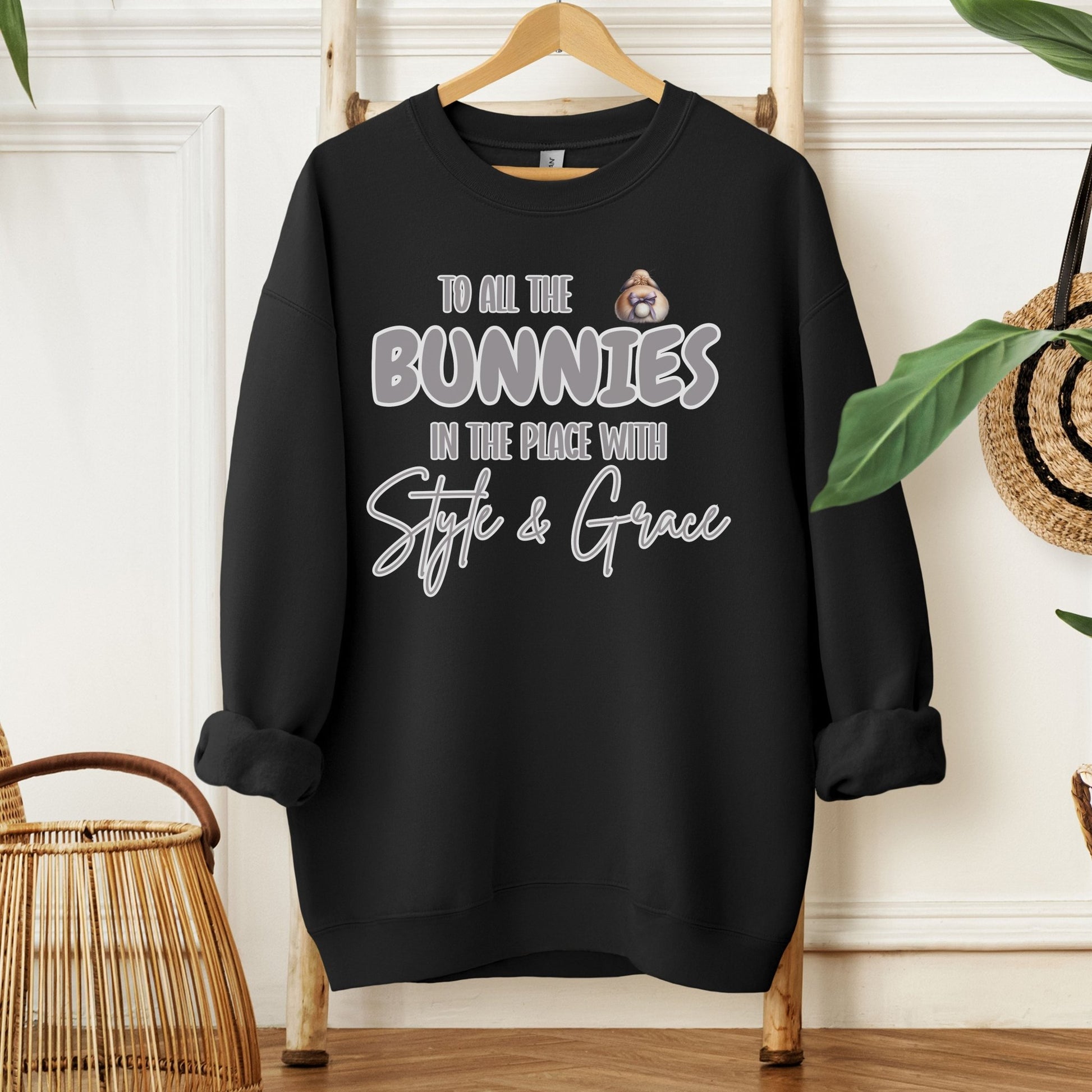 To All the Bunnies with Style and Grace Unisex Sweatshirt - Chester & Co.