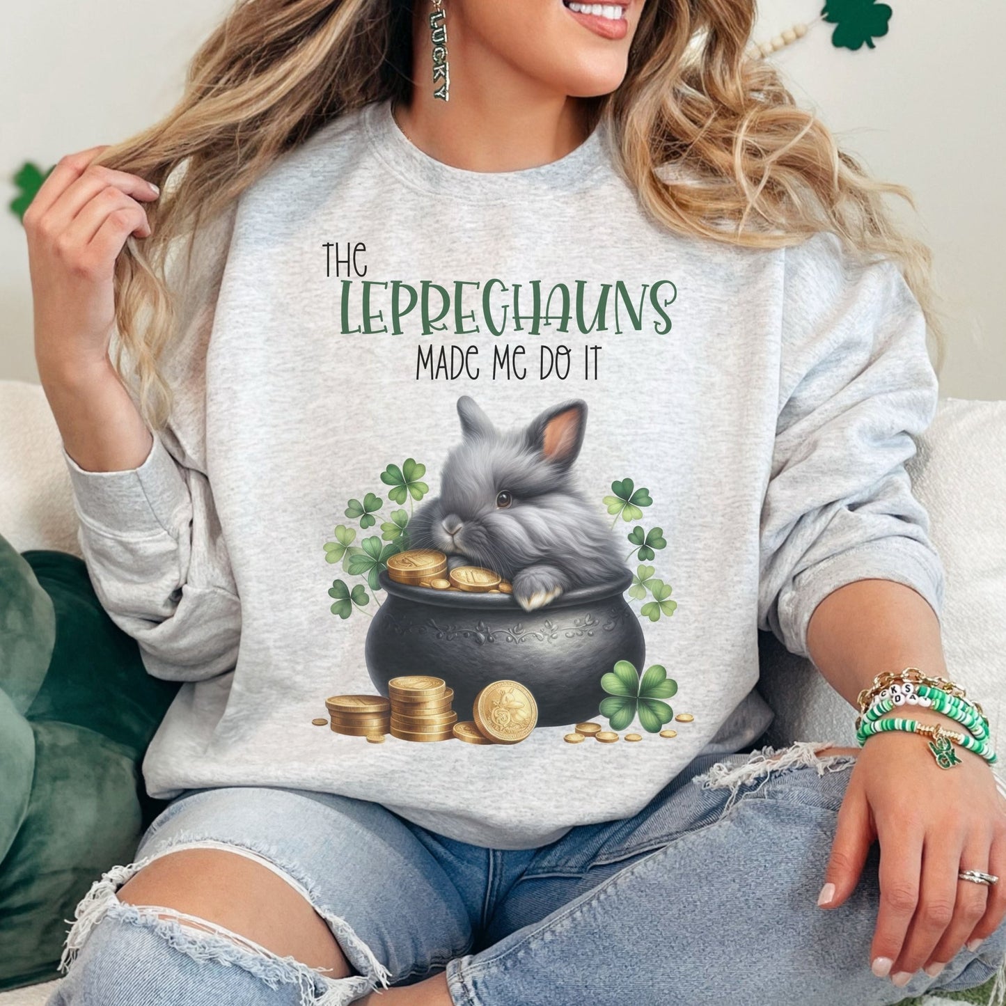 Leprechauns Made Me Unisex Sweatshirt - Chester & Co.