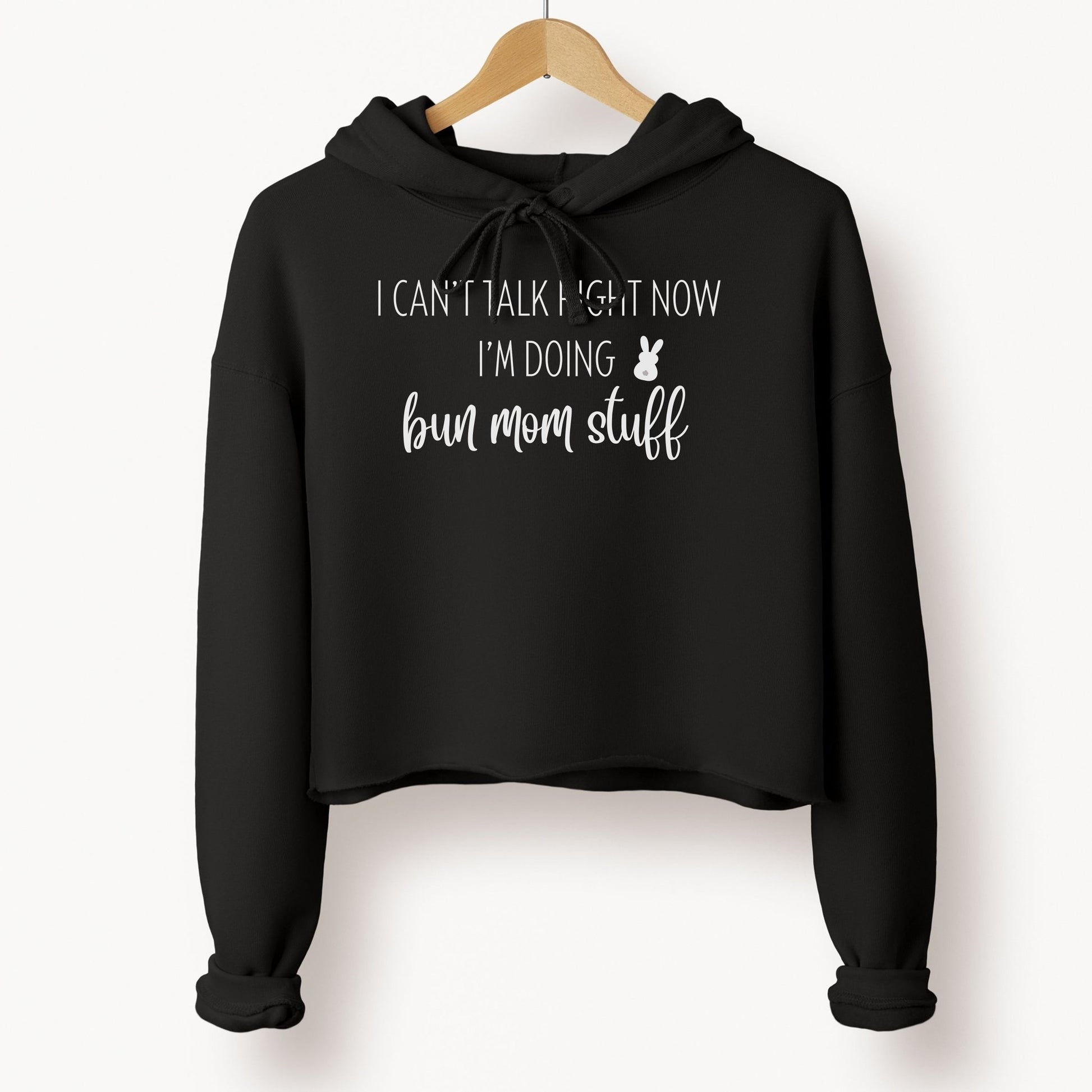 I'm Doing Bun Mom Stuff Crop Hoodie - Chester & Co.