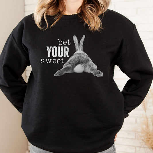 Bet Your Sweet . . . Unisex Sweatshirt - Chester & Co.