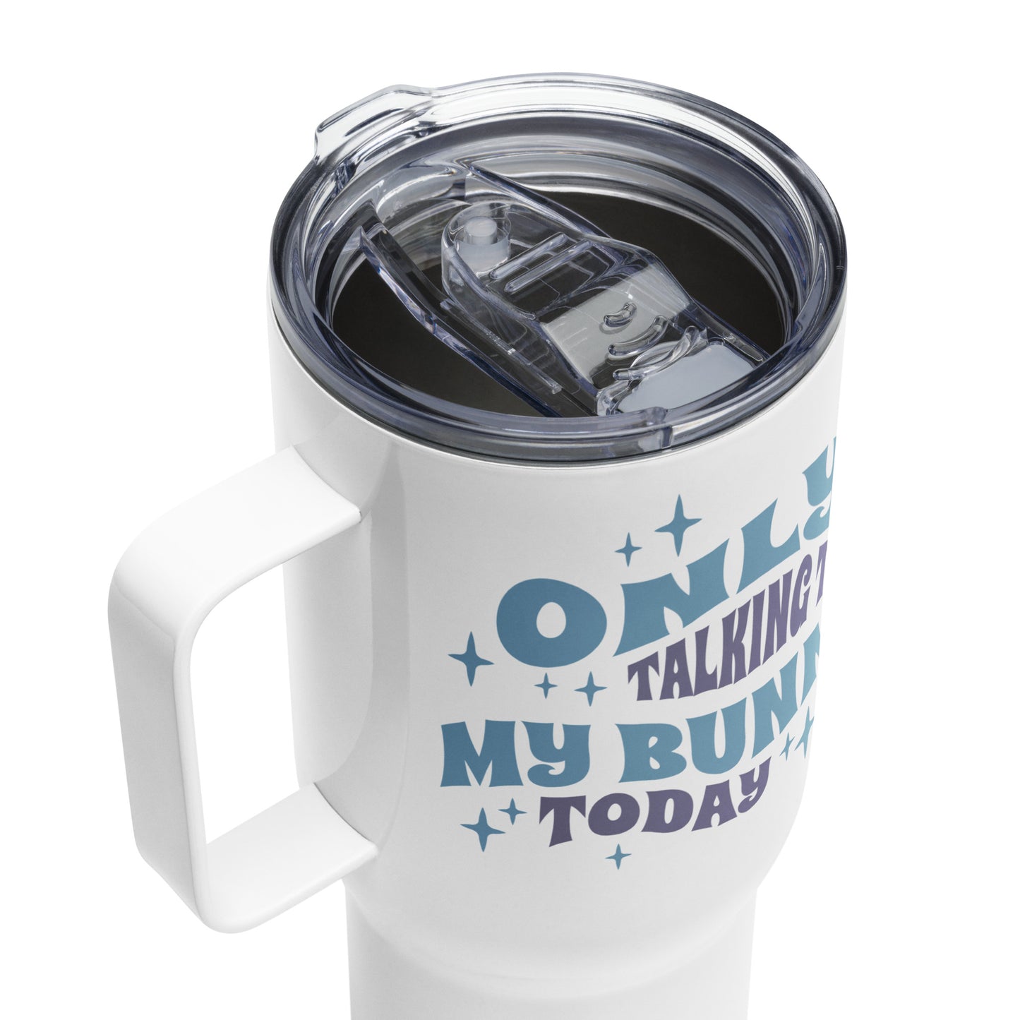 Only Talking To My Bunny Today Travel Mug With A Handle - Chester & Co.