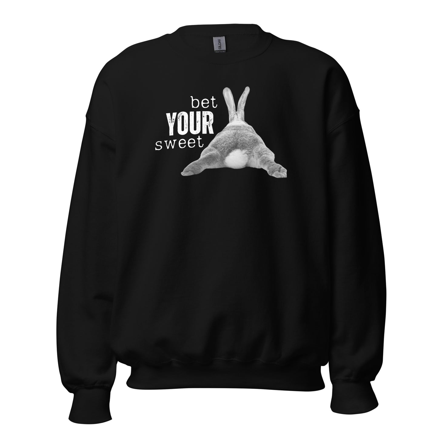 Bet Your Sweet . . . Unisex Sweatshirt - Chester & Co.