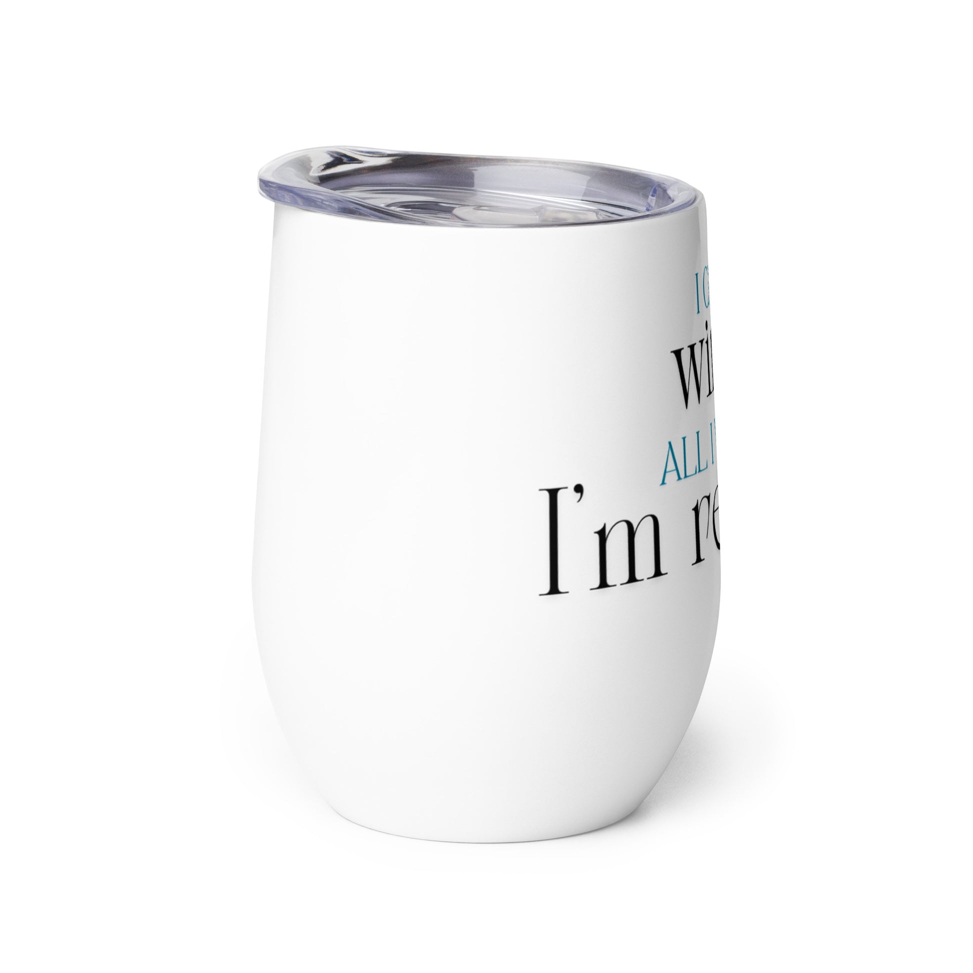 I'm Retired Wine Tumbler - Chester & Co.