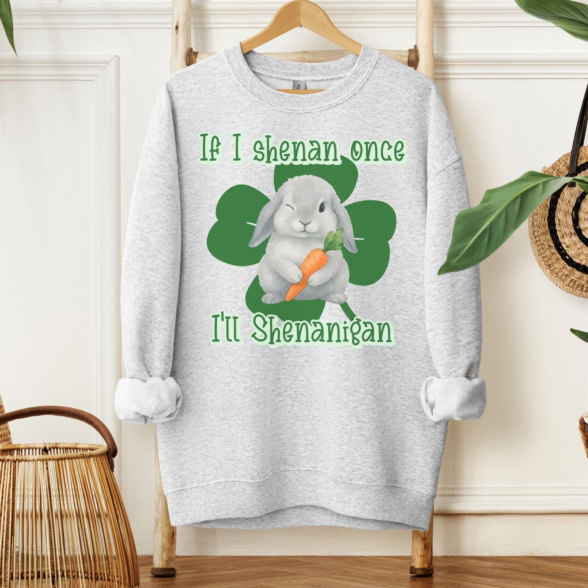 I'll Shenanigan Unisex Sweatshirt - Chester & Co.