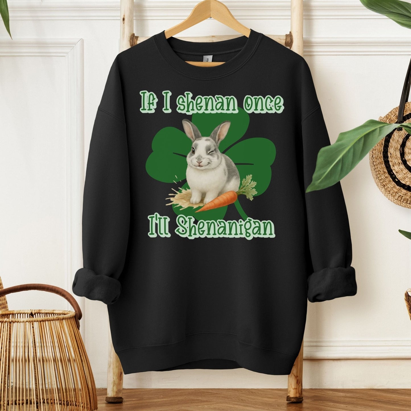 I'll Shenanigan Unisex Sweatshirt - Chester & Co.