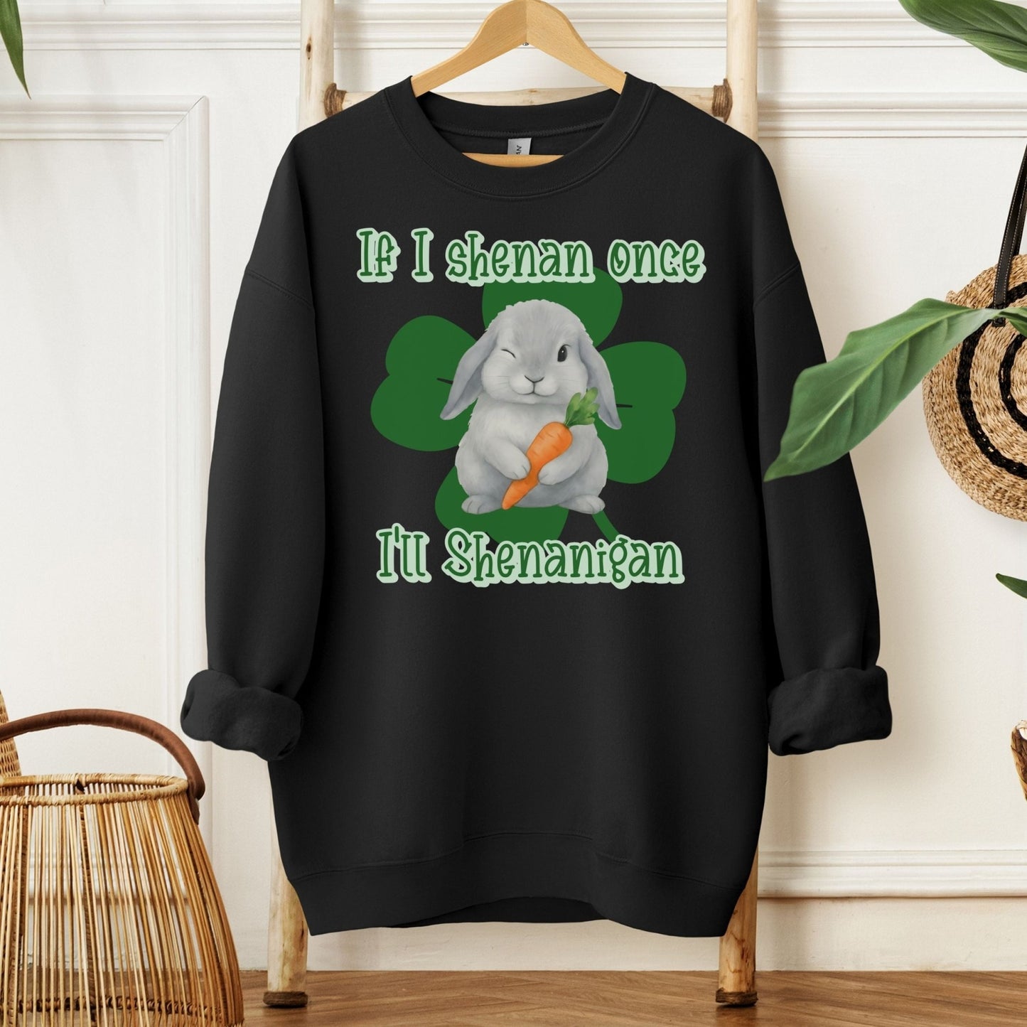 I'll Shenanigan Unisex Sweatshirt - Chester & Co.