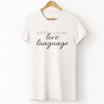 Rabbits Are My Love Language Unisex T-Shirt - Chester & Co.