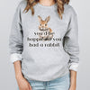 If You Had A Rabbit Unisex Sweatshirt