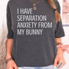 Separation Anxiety Unisex Garment-dyed Heavyweight T-Shirt