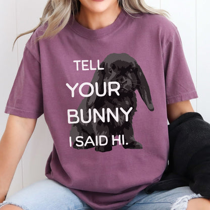 Tell Your Bunny I Said Hi Unisex Garment - dyed Heavyweight T-Shirt - Chester & Co.