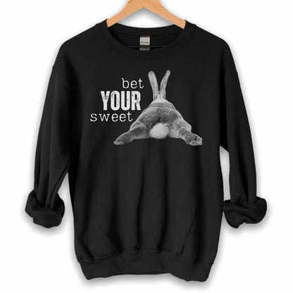 Bet Your Sweet . . . Unisex Sweatshirt - Chester & Co.