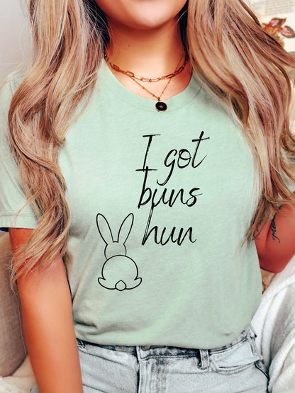 I Got Buns Unisex T-shirt - Chester & Co.