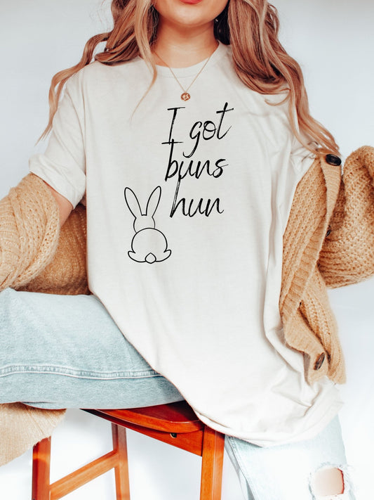 I Got Buns Unisex T-shirt - Chester & Co.