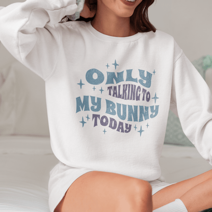 Only Talking To My Bunny Unisex Sweatshirt - Chester & Co.