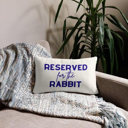 Reserved For The Rabbit Pillow