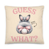 Guess What! Bunny Butt! Pillow