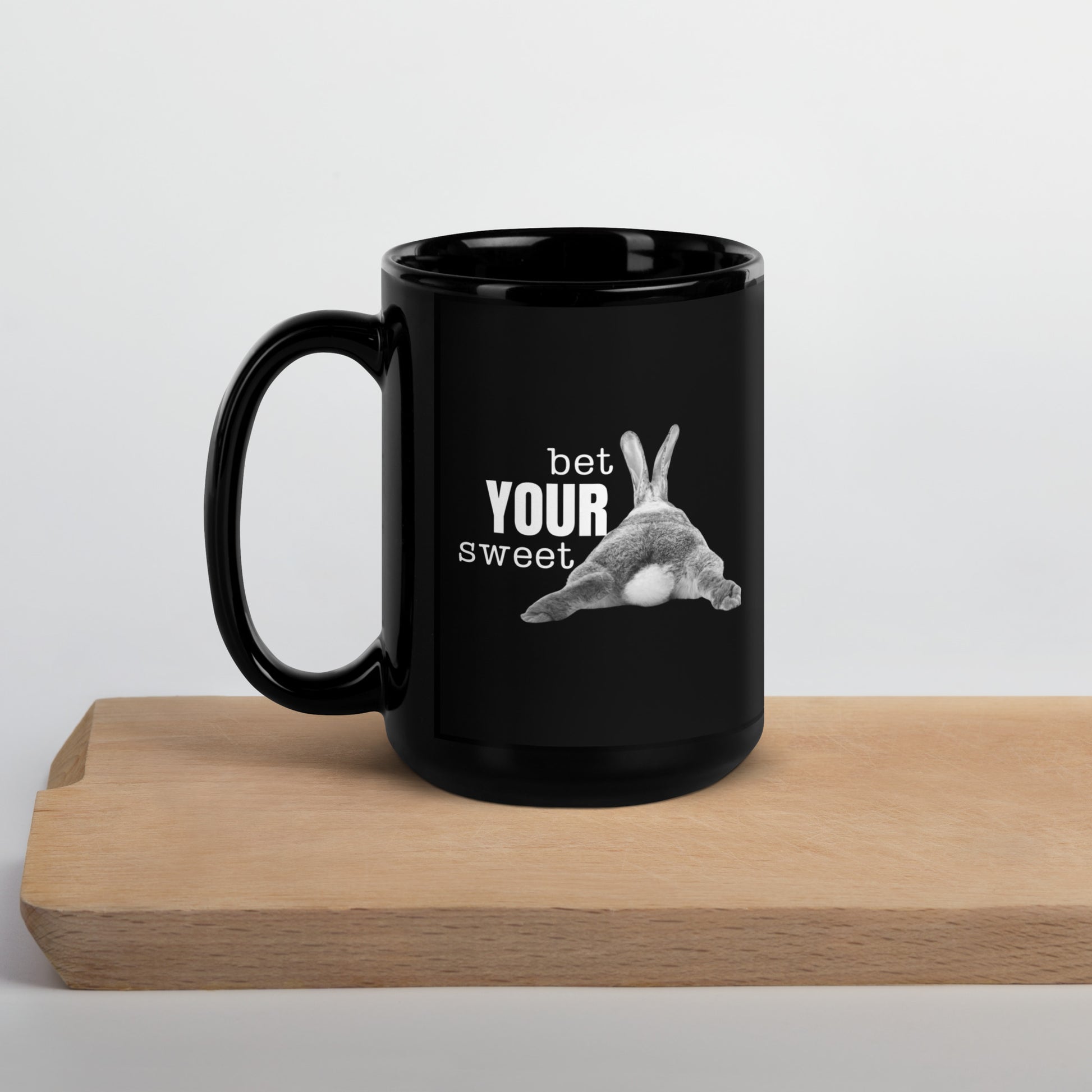 Bet Your Sweet . . . Black Glossy Mug - Chester & Co.