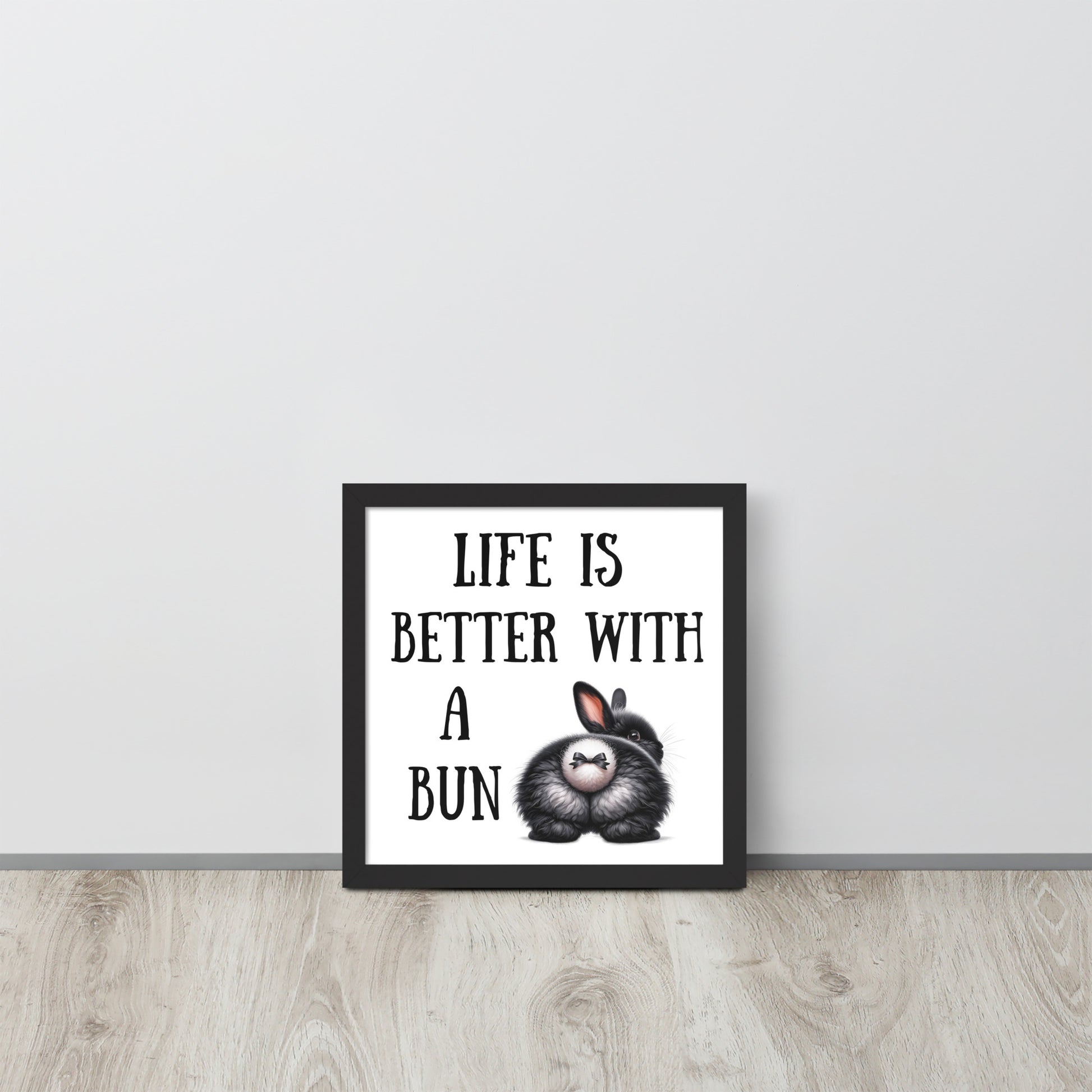 Life is Better with a Bun Framed Poster - Chester & Co.