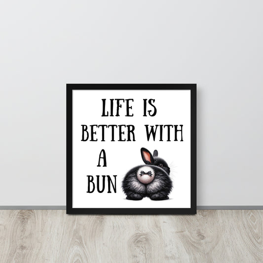 Life is Better with a Bun Framed Poster - Chester & Co.