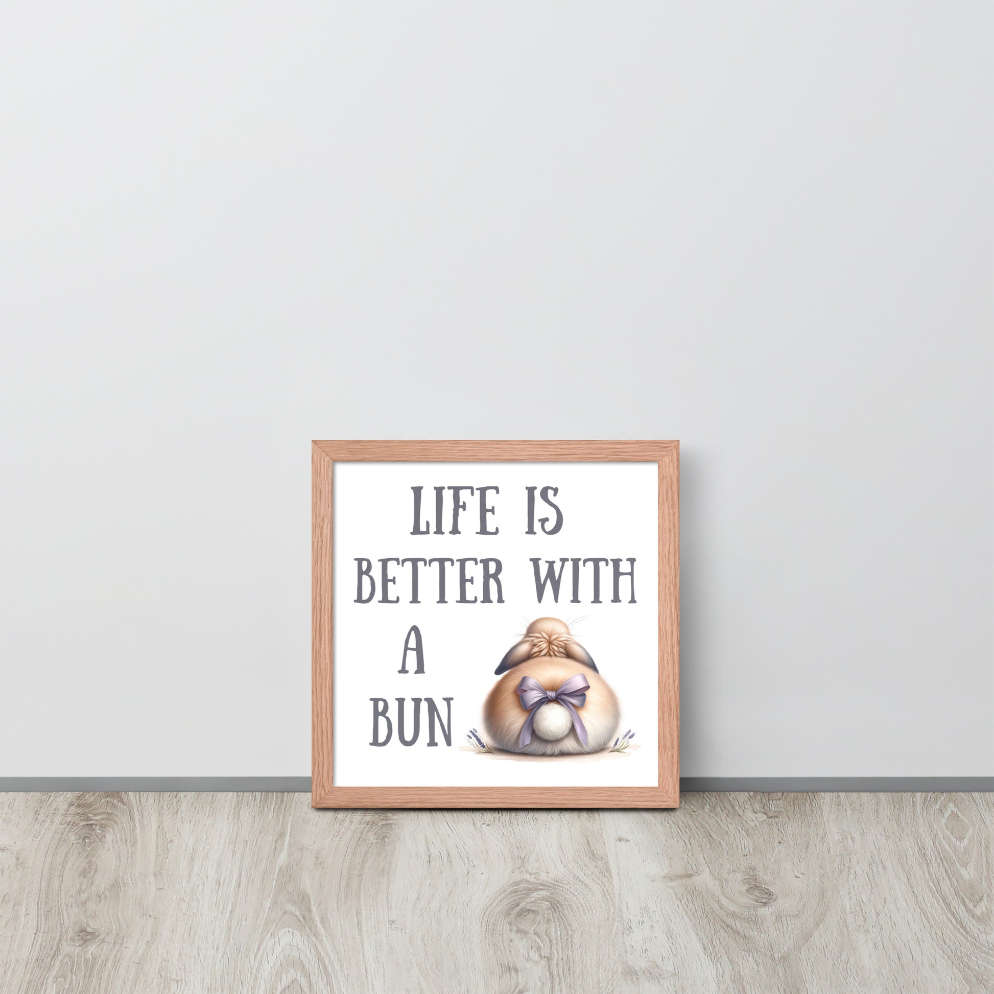 Life is Better with a Bun Framed Poster - Chester & Co.
