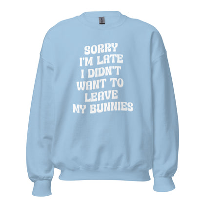 Sorry, I'm Late (2) Unisex Sweatshirt - Chester & Co.