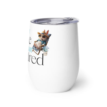 I'm Retired Wine Tumbler - Chester & Co.